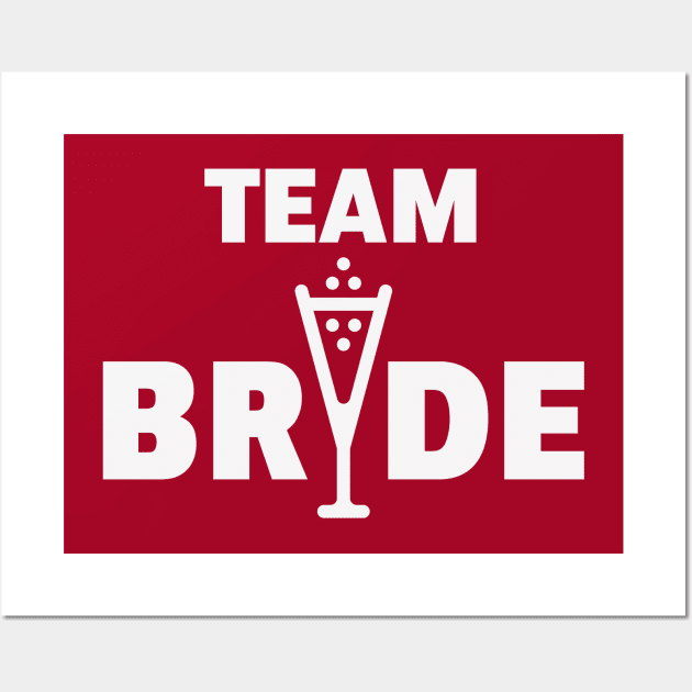 Team Bride Bubbly (Hen Night / Bachelorette Party / White) Wall Art by MrFaulbaum